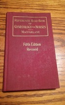 Reference Hand Book Gynecology for Nurses MacFarlane 1927 Medical Book 1930 - £17.29 GBP