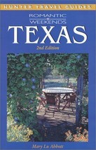 Texas: Romantic Weekends Series Travel Tips Restaurants Hotels Hard To Find Book - £54.11 GBP