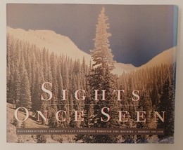 Sights Once Seen : Daguerreotyping Fremont&#39;s Last Expedition Through the Rockies - £29.18 GBP