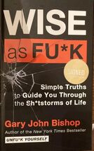 Wise as Fuck: Simple Truths to Guide You Through the Shitstorms autograp... - $49.45