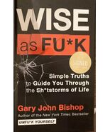 Wise as Fuck: Simple Truths to Guide You Through the Shitstorms autograp... - $49.45