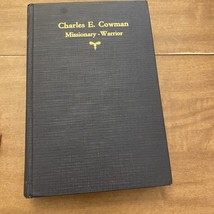 Charles E. Cowman Missionary Warrior. Vintage 1928 4th Edition Hardback Book - £12.81 GBP