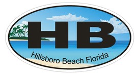Hillsboro Beach Florida Oval Bumper Sticker or Helmet Sticker D1205 - $1.39+