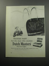 1957 Dutch Masters Cigars Ad - Waters Part.. for the man who smokes - £14.54 GBP