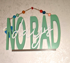 No Bad Days Wooden Hanging Wall Décor 11x7&quot; NWT - £4.74 GBP