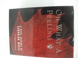 Oh What A Feeling Canadian Music Martin Melhuish Hardcover Book w/ Dust Jacket - £14.56 GBP