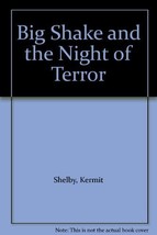 Big Shake and the Night of Terror [Hardcover] Shelby, Kermit - $14.15