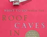 What to Do When the Roof Caves in Meberg, Marilyn - $2.93
