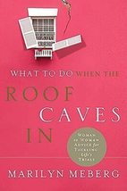 What to Do When the Roof Caves in Meberg, Marilyn - £2.32 GBP