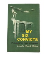 1953 MY SIX CONVICTS By DONALD POWELL WILSON Hardcover FORT LEAVENWORTH ... - £15.56 GBP