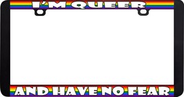I&#39;m Queer And Have No Fear Pride Gay Lesbian Rainbow Lgbtq+ License Plate Frame - £6.26 GBP