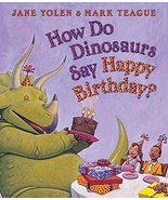 How Do Dinosaurs Say Happy Birthday? [Board book] Yolen, Jane and Teague... - £8.63 GBP