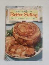 Your Guide to Better Eating the Stainless Steel Way 1960 Cookbook Booklet - £7.55 GBP