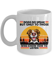 Funny Border Collie Dog Lover Coffee Mug Ceramic Dogs Do Speak Vintage Mugs Gift - £13.36 GBP+