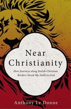 Near Christianity By Anthony Le Donne - New Paperback - FAST SHIPPING - $29.88
