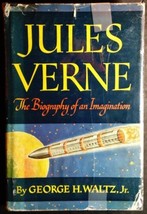 Jules Verne: The Biography of an Imagination by George H. Waltz, Jr., 1943 HC DJ - £71.31 GBP