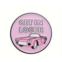 Mean Girls Enamel Pin Brooch Cartoon Pink &quot;Get In Loser&quot; Badges Funny Jewelry - £5.74 GBP