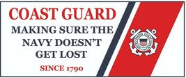 Coast Guard Making Sure The Navy Doesn&#39;t Get Lost  Bumper Sticker / Decal - £3.15 GBP