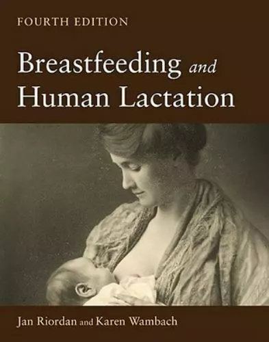 Breastfeeding and Human Lactation by Karen Wambach and Jan Riordan (2009) - $54.69