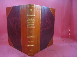 Annals of horticulture in North America for the year 1892 Volume [Leather Bound] - £89.04 GBP