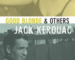 Good Blonde &amp; Others [Paperback] Jack Kerouac; Donald Allen and Robert C... - £2.34 GBP