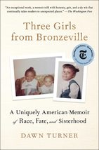 Three Girls from Bronzeville: A Uniquely American Memoir of Race, Fate, and Sist - £6.98 GBP