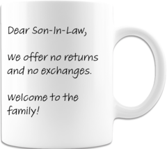 Dear Son-In-Law No Returns Coffee Cup Ceramic Coffee Mug Printed on Both... - $16.98