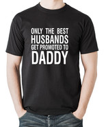Men&#39;s T-shirt Funny Gift for New Dad Only the Best Husband get Promoted ... - £23.48 GBP+