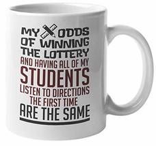 My Odds Of Winning The Lottery And Having All Of My Students Listen Are ... - $19.79+