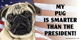 My Pug (Fawn) Is Smarter Than The President! Usa Flag Car Fridge Dog Magnet 4x8 - £5.43 GBP
