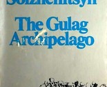 The Gulag Archipelago: 1918-1956 by Aleksandr I. Solzhenitsyn / 1974 Pap... - $2.27