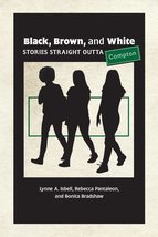 Black, Brown, and White: Stories Straight Outta Compton [Paperback] Isbell, Lynn - £7.71 GBP