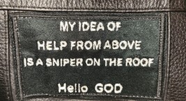 My Idea Of Help From Above Is A Sniper - Military - Iron On Patch       ... - £6.13 GBP