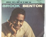Brook Benton - Fools Rush In / Someday You&#39;Ll Want Me To 45 RPM Pic Slee... - £7.75 GBP