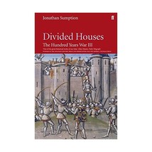 The Hundred Years War Volume III, . Divided Houses (Hundred Years War Vo... - £31.14 GBP