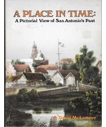 A PLACE IN TIME: A PICTORIAL VIEW OF SAN ANTONIO&#39;S PAST (1980) David McL... - $24.56 CAD