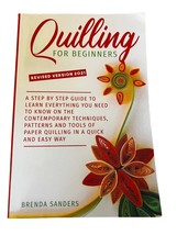 Quilling For Beginners: A Step by Step Guide To Learn Everything You Need To - £11.19 GBP