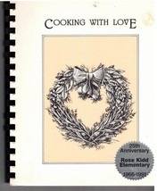 VINTAGE! Cooking With Love Rose Kidd Elementary Sterling Heights Michigan 1991 - £14.78 GBP