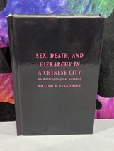 Sex, Death, and Hierarchy in a Chinese City: An Anthropological Account:... - $59.40