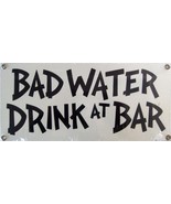 Bad Water Drink at Bar Alcohol Humor Porcelain Metal Sign - $1,103.71 MXN