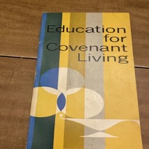 Education for Covenant LIving; An Intro to the Covenant Life Curriculum 1963 - £9.65 GBP