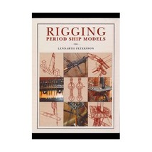 Rigging Period Ship Models: A Step-By-Step Guide to the Intricacies of Square-Ri - $31.00