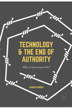 Technology and the End of Authority: What Is Government For? by Kuznicki, Jason - £39.95 GBP