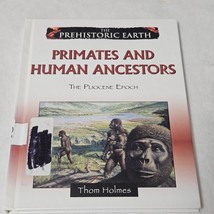 Primates and Human Ancestors The Pliocene Epoch by Thom Holmes - $11.98