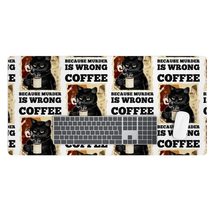 Coffee Because Murder is Wrong Desk Mat - Cat Desk Mat - Funny Desk Mat - $24.49