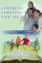 Children&#39;s Christian Education: 12 Essentials for Effective Church Ministry to C - £9.40 GBP
