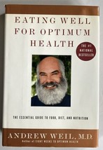 Eating Well for Optimum Health, Andrew Weil, M.D. 1st Ed, 2000, HC w/DJ, VG - £4.22 GBP