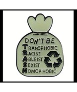 Don&#39;t Be Trash Transphobic Racist Ableist Sexist Homophobic Brooch Ename... - $7.99