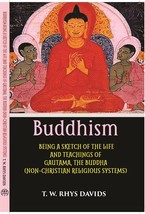 Buddhism: Being A Sketch Of The Life And Teachings Of Gautama, The B [Hardcover] - £24.44 GBP