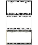 WAITING WITH STRANGERS I PARK IN MY FEELINGS. Assorted Legal License Pla... - €5,93 EUR+